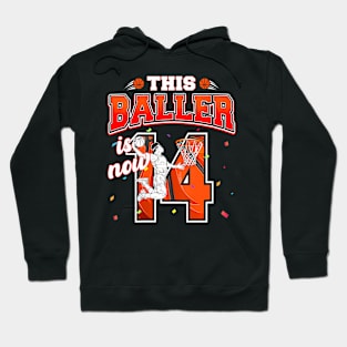 This Basketball Baller Is Now 14 Years Old Happy My Birthday Hoodie